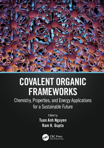 Cover image for Covalent Organic Frameworks: Chemistry, Properties, and Energy Applications for a Sustainable Future