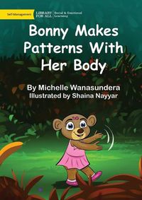 Cover image for Bonny Makes Patterns With Her Body