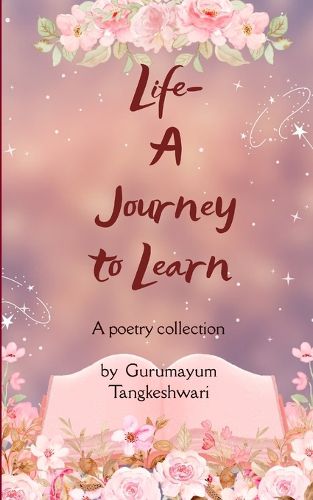 Cover image for LIFE-A JOURNEY TO LEARN (Edition1st)