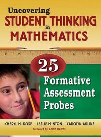 Cover image for Uncovering Student Thinking in Mathematics: 25 Formative Assessment Probes