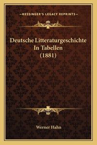 Cover image for Deutsche Litteraturgeschichte in Tabellen (1881)