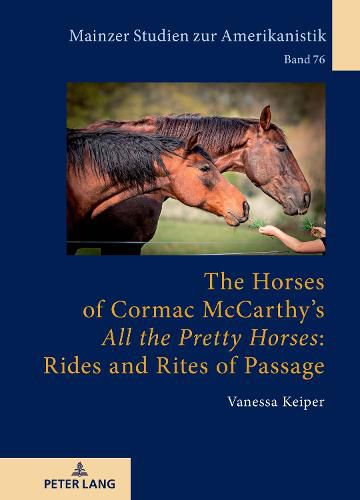 Cover image for The Horses of Cormac McCarthy's  All the Pretty Horses : Rides and Rites of Passage