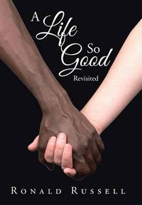 Cover image for A Life So Good Revisited