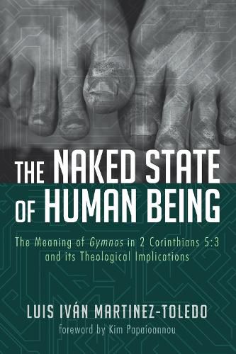 The Naked State of Human Being: The Meaning of Gymnos in 2 Corinthians 5:3 and Its Theological Implications