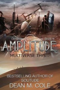 Cover image for Amplitude: A Post-Apocalyptic Thriller (Dimension Space Book Three)