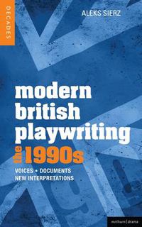 Cover image for Modern British Playwriting: The 1990s: Voices, Documents, New Interpretations
