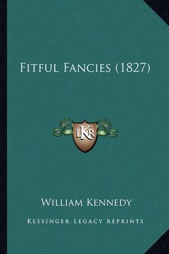 Fitful Fancies (1827)