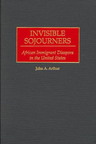 Cover image for Invisible Sojourners: African Immigrant Diaspora in the United States