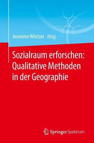 Cover image for Sozialraum Erforschen: Qualitative Methoden in Der Geographie