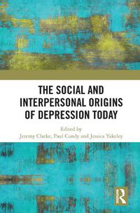 Cover image for The Social and Interpersonal Origins of Depression Today