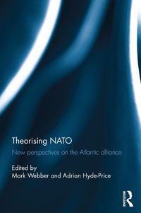 Cover image for Theorising NATO: New perspectives on the Atlantic alliance