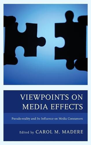 Viewpoints on Media Effects: Pseudo-reality and Its Influence on Media Consumers