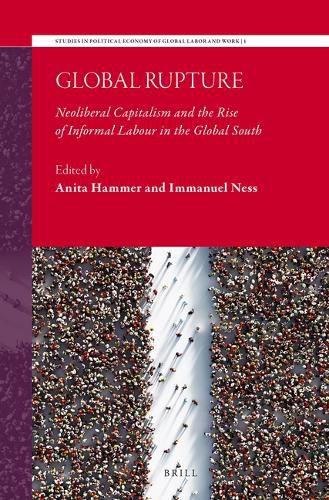 Cover image for Global Rupture: Neoliberal Capitalism and the Rise of Informal Labour in the Global South