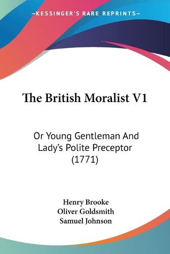 Cover image for The British Moralist V1: Or Young Gentleman and Lady's Polite Preceptor (1771)