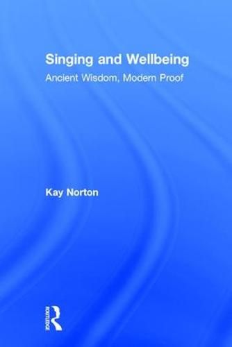 Cover image for Singing and Wellbeing: Ancient Wisdom, Modern Proof