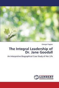 Cover image for The Integral Leadership of Dr. Jane Goodall