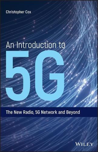 An Introduction to 5G - The New Radio, 5G Network and Beyond