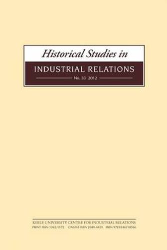 Historical Studies in Industrial Relations, Volume 33 2012