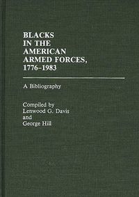 Cover image for Blacks in the American Armed Forces, 1776-1983: A Bibliography