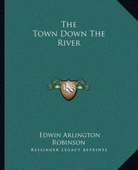 Cover image for The Town Down the River