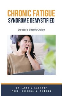 Cover image for Chronic Fatigue Syndrome Demystified