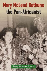 Cover image for Mary McLeod Bethune the Pan-Africanist