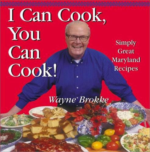 Cover image for I Can Cook, You Can Cook!: Simple Great Maryland Recipes