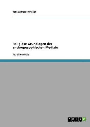 Cover image for Religioese Grundlagen der anthroposophischen Medizin