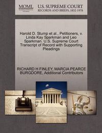 Cover image for Harold D. Stump et al., Petitioners, V. Linda Kay Sparkman and Leo Sparkman. U.S. Supreme Court Transcript of Record with Supporting Pleadings