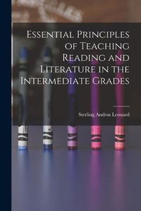 Cover image for Essential Principles of Teaching Reading and Literature in the Intermediate Grades