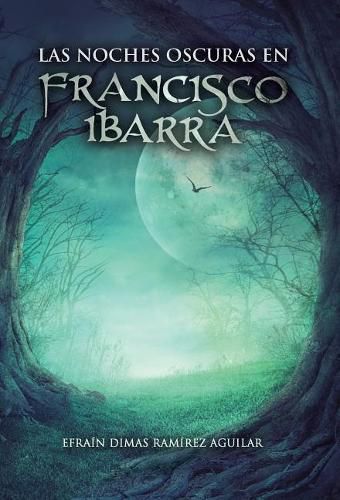 Cover image for Las noches oscuras en Francisco Ibarra