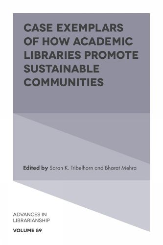 Cover image for Case Exemplars of How Academic Libraries Promote Sustainable Communities
