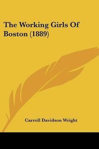 Cover image for The Working Girls of Boston (1889)