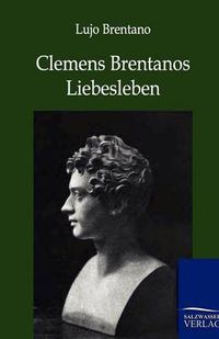 Cover image for Clemens Brentanos Liebesleben