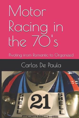 Cover image for Motor Racing in the 70's: Pivoting from Romantic to Organized