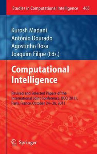 Cover image for Computational Intelligence: Revised and Selected Papers of the International Joint Conference, IJCCI 2011, Paris, France, October 24-26, 2011