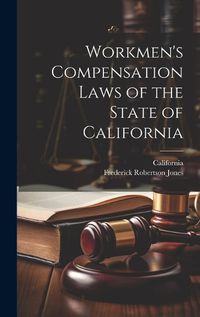 Cover image for Workmen's Compensation Laws of the State of California