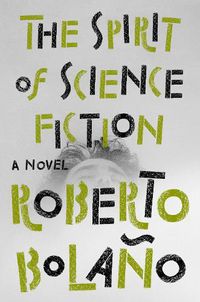 Cover image for The Spirit of Science Fiction: A Novel