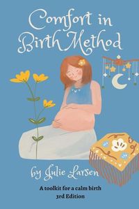 Cover image for Comfort in Birth Method - A Toolkit for a Calm Birth