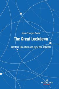 Cover image for The Great Lockdown: Western Societies and the Fear of Death