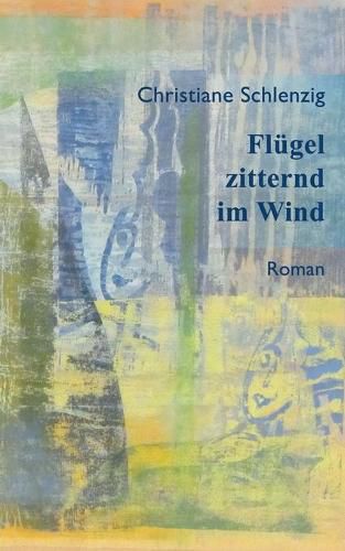 Cover image for Flugel zitternd im Wind: Neue uberarbeitete Auflage