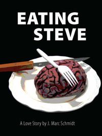 Cover image for Eating Steve: A Love Story