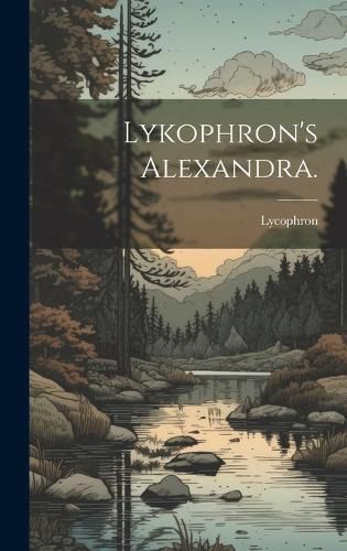 Cover image for Lykophron's Alexandra.