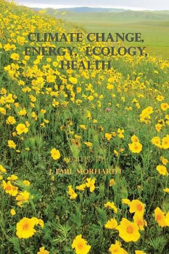 Climate Change, Energy, Ecology, Health