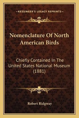 Nomenclature of North American Birds: Chiefly Contained in the United States National Museum (1881)