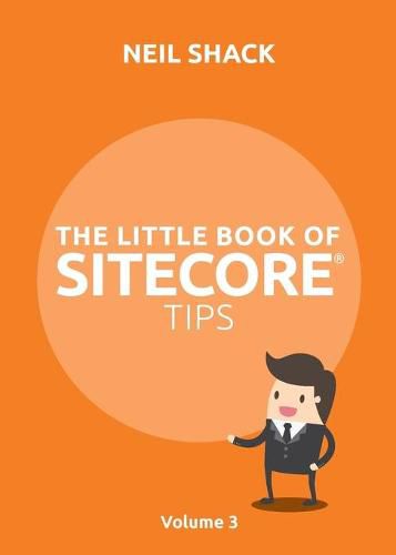 Cover image for The Little Book of Sitecore(R) Tips: Volume 3