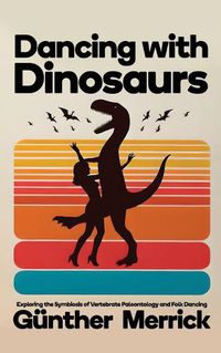Cover image for Dancing with Dinosaurs