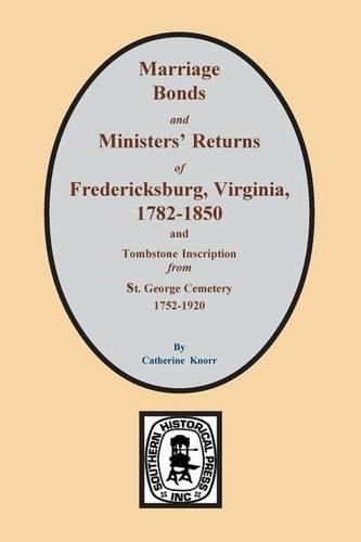 Cover image for Fredericksburg, Virginia 1782-1850, Marriages Of.