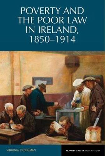 Cover image for Poverty and the Poor Law in Ireland, 1850-1914