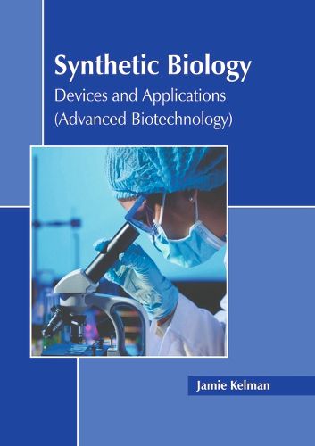 Cover image for Synthetic Biology: Devices and Applications (Advanced Biotechnology)